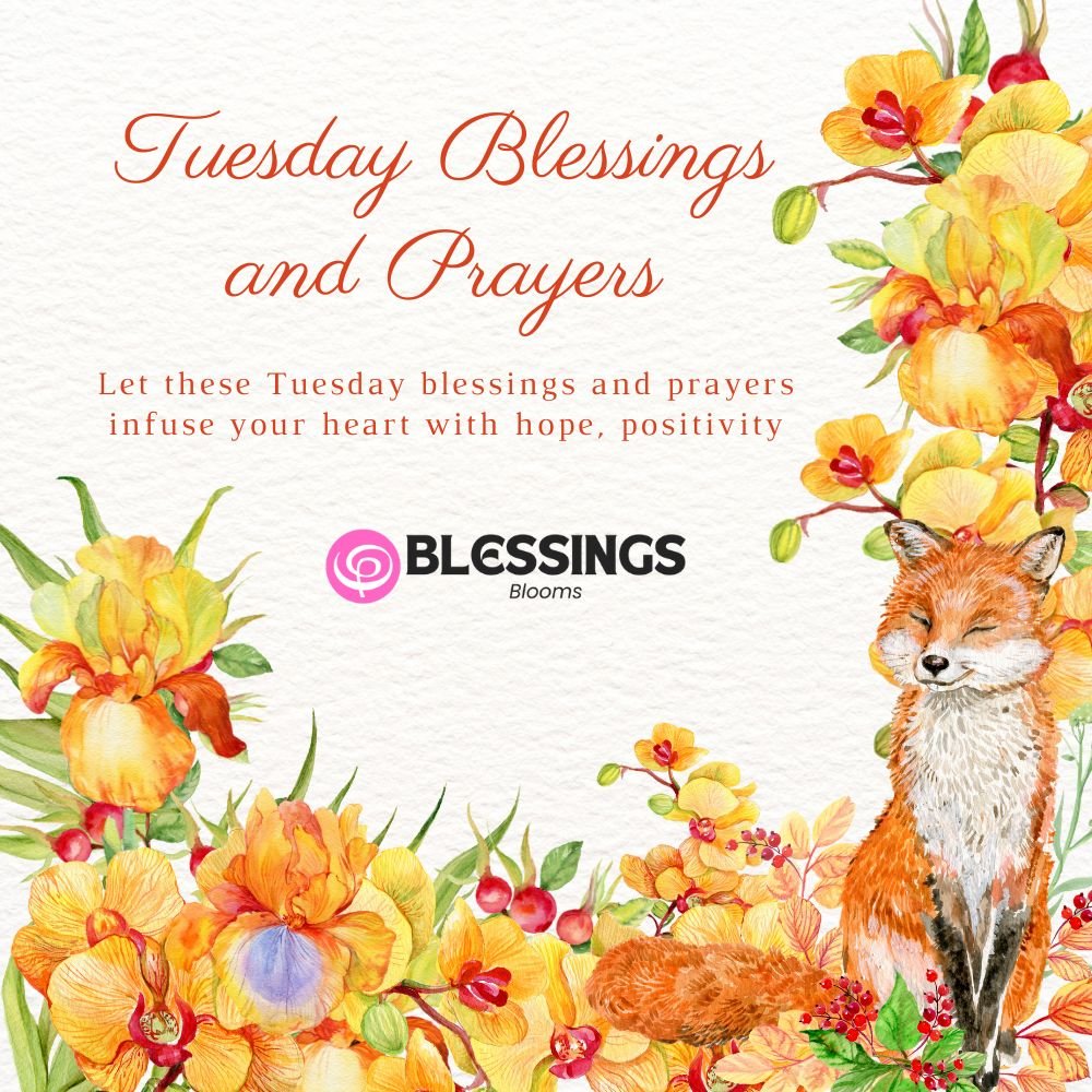 Tuesday Blessings and Prayers