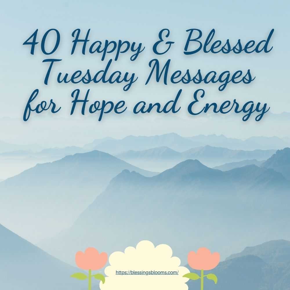 40 Happy Blessed Tuesday Messages for Hope and Energy