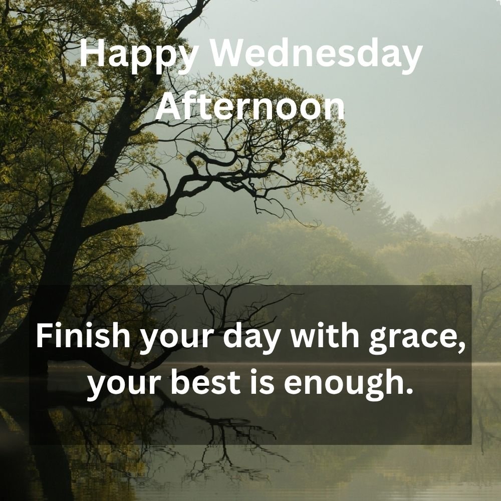 Finish your day with grace, your best is enough.
