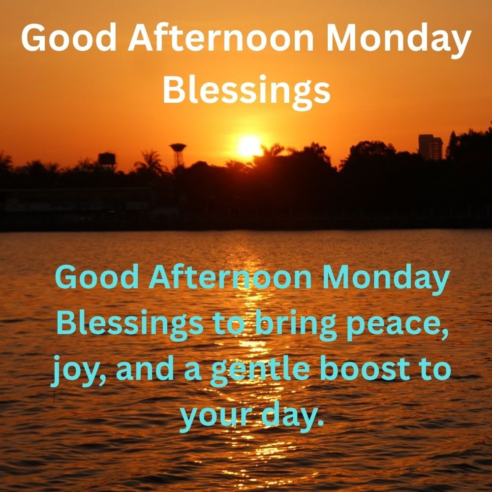 Good Afternoon Monday Blessings