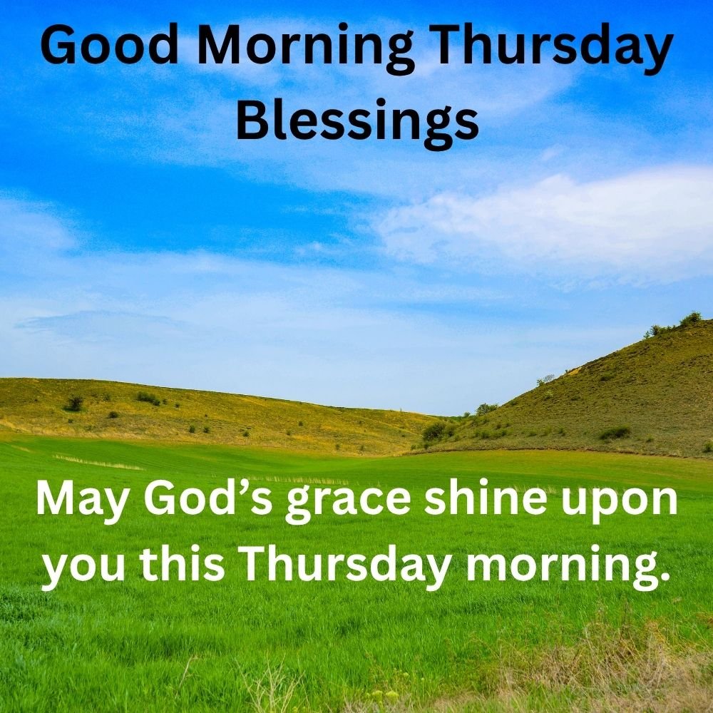 May God’s grace shine upon you this Thursday morning.