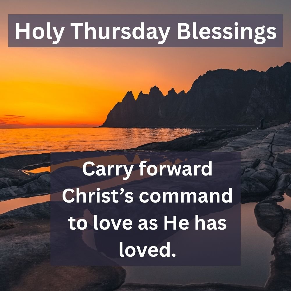 Carry forward Christ’s command to love as He has loved.