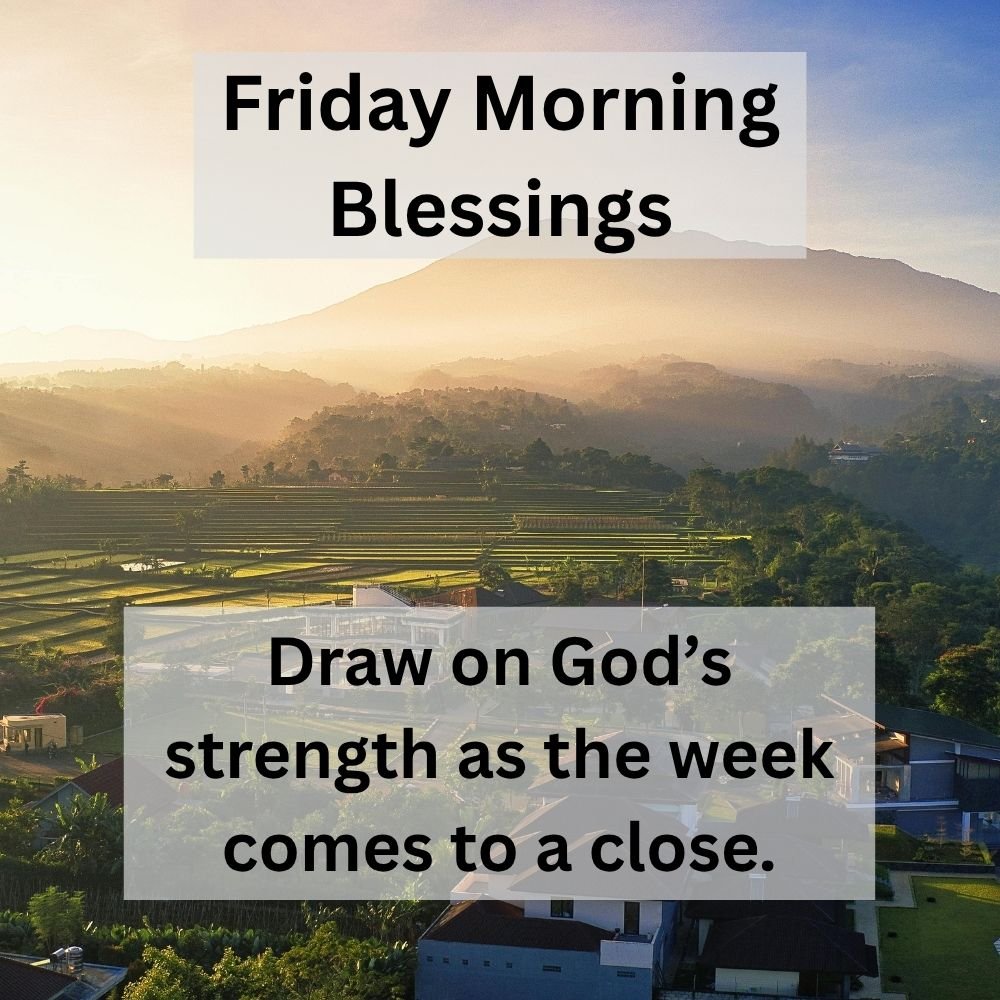 Draw on God’s strength as the week comes to a close.
