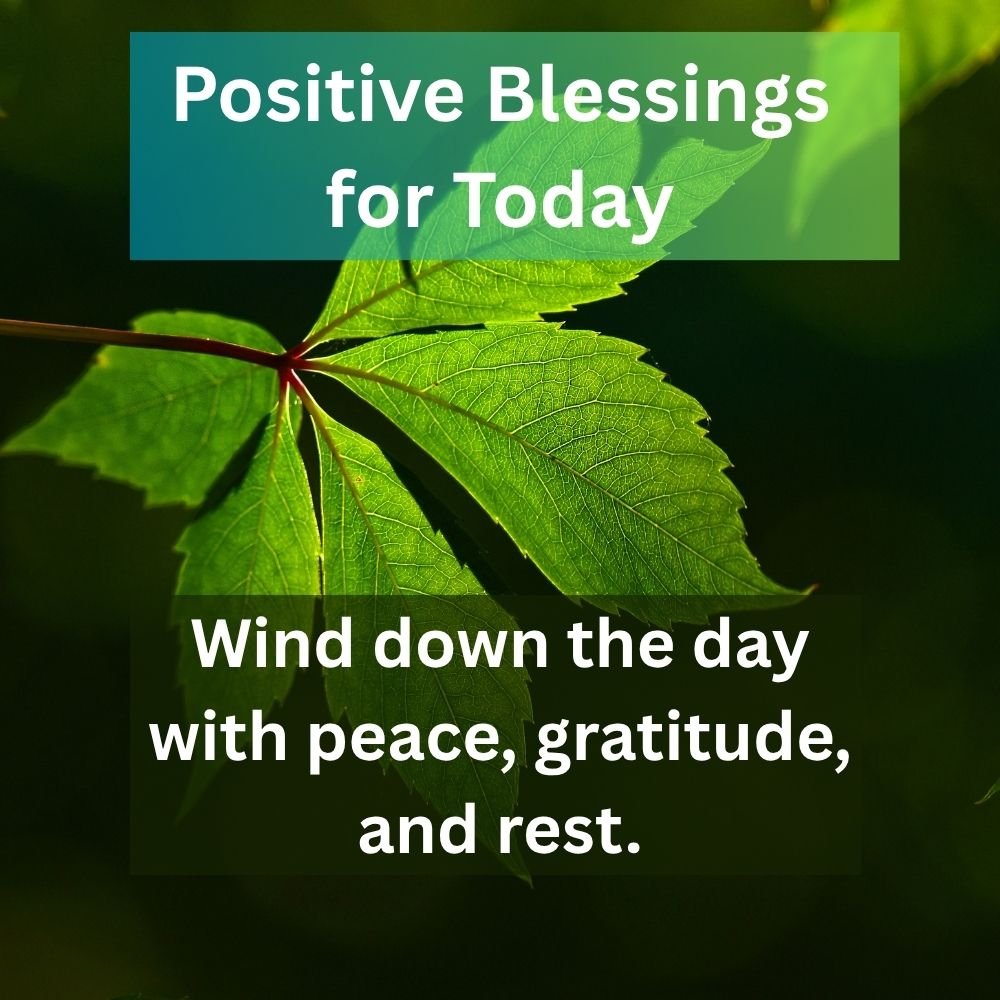 Wind down the day with peace, gratitude, and rest.