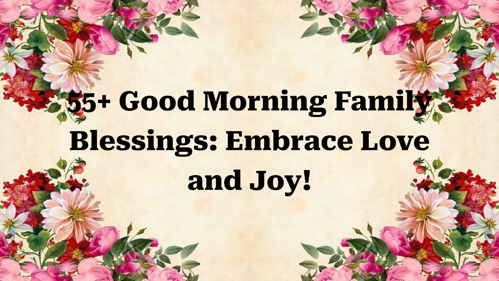 55+ Good Morning Family Blessings: Embrace Love and Joy!